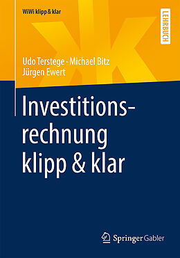 Kartonierter Einband Investitionsrechnung klipp &amp; klar von Udo Terstege, Michael Bitz, Jürgen Ewert