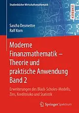 E-Book (pdf) Moderne Finanzmathematik  Theorie und praktische Anwendung Band 2 von Sascha Desmettre, Ralf Korn