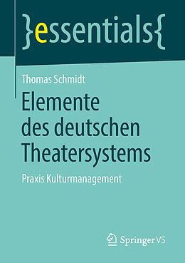 Kartonierter Einband Elemente des deutschen Theatersystems von Thomas Schmidt