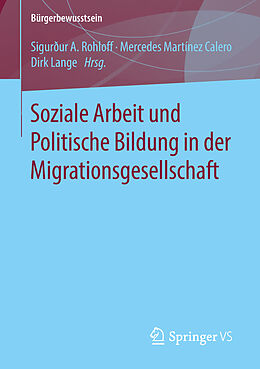 Kartonierter Einband Soziale Arbeit und Politische Bildung in der Migrationsgesellschaft von 