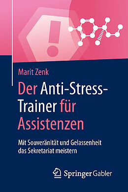Kartonierter Einband Der Anti-Stress-Trainer für Assistenzen von Marit Zenk