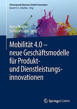 E-Book (pdf) Mobilität 4.0  neue Geschäftsmodelle für Produkt- und Dienstleistungsinnovationen von 