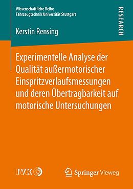 E-Book (pdf) Experimentelle Analyse der Qualität außermotorischer Einspritzverlaufsmessungen und deren Übertragbarkeit auf motorische Untersuchungen von Kerstin Rensing