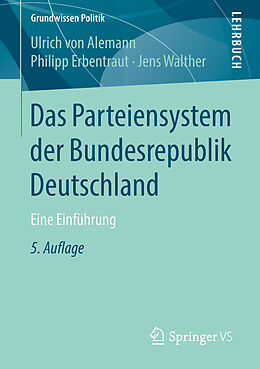 Kartonierter Einband Das Parteiensystem der Bundesrepublik Deutschland von Ulrich von Alemann, Philipp Erbentraut, Jens Walther