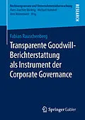 E-Book (pdf) Transparente Goodwill-Berichterstattung als Instrument der Corporate Governance von Fabian Rauschenberg