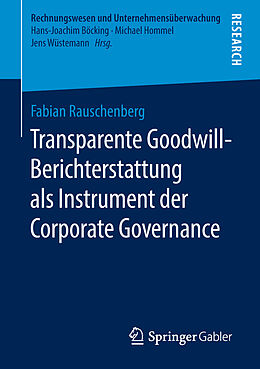 E-Book (pdf) Transparente Goodwill-Berichterstattung als Instrument der Corporate Governance von Fabian Rauschenberg