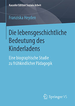 E-Book (pdf) Die lebensgeschichtliche Bedeutung des Kinderladens von Franziska Heyden