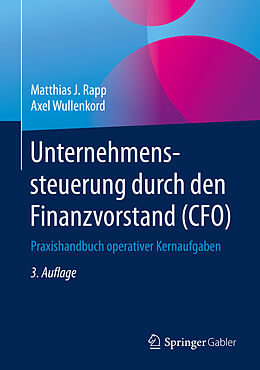 Fester Einband Unternehmenssteuerung durch den Finanzvorstand (CFO) von Matthias J. Rapp, Axel Wullenkord