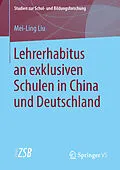 E-Book (pdf) Lehrerhabitus an exklusiven Schulen in China und Deutschland von Mei-Ling Liu