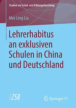 E-Book (pdf) Lehrerhabitus an exklusiven Schulen in China und Deutschland von Mei-Ling Liu