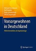 E-Book (pdf) Vorsorgewohnen in Deutschland von Michael Fesselmann, Rolf Kobabe, Katja Schwenzfeier
