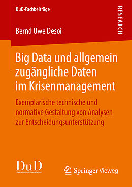 Kartonierter Einband Big Data und allgemein zugängliche Daten im Krisenmanagement von Bernd Uwe Desoi