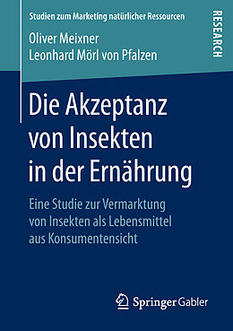 Kartonierter Einband Die Akzeptanz von Insekten in der Ernährung von Oliver Meixner, Leonhard Mörl von Pfalzen