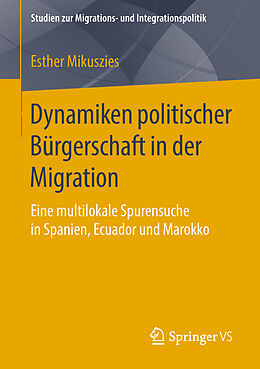 Kartonierter Einband Dynamiken politischer Bürgerschaft in der Migration von Esther Mikuszies