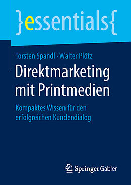 Kartonierter Einband Direktmarketing mit Printmedien von Torsten Spandl, Walter Plötz