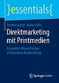 E-Book (pdf) Direktmarketing mit Printmedien von Torsten Spandl, Walter Plötz