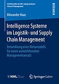 E-Book (pdf) Intelligence Systeme im Logistik- und Supply Chain Management von Alexander Haas