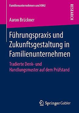 Kartonierter Einband Führungspraxis und Zukunftsgestaltung in Familienunternehmen von Aaron Brückner