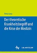 E-Book (pdf) Der theoretische Krankheitsbegriff und die Krise der Medizin von Petra Lenz