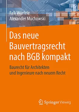 E-Book (pdf) Das neue Bauvertragsrecht nach BGB kompakt von Falk Würfele, Alexander Muchowski