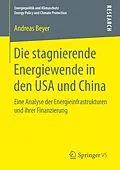 E-Book (pdf) Die stagnierende Energiewende in den USA und China von Andreas Beyer