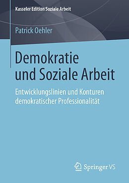 Kartonierter Einband Demokratie und Soziale Arbeit von Patrick Oehler
