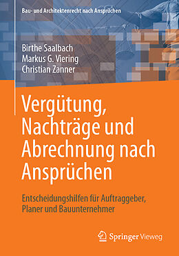 Kartonierter Einband Vergütung, Nachträge und Abrechnung nach Ansprüchen von Birthe Saalbach, Markus G. Viering, Christian Zanner