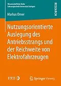 E-Book (pdf) Nutzungsorientierte Auslegung des Antriebsstrangs und der Reichweite von Elektrofahrzeugen von Markus Orner
