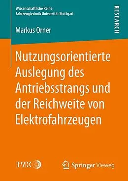 E-Book (pdf) Nutzungsorientierte Auslegung des Antriebsstrangs und der Reichweite von Elektrofahrzeugen von Markus Orner