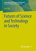 E-Book (pdf) Futures of Science and Technology in Society von Arie Rip