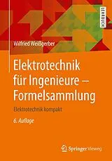 E-Book (pdf) Elektrotechnik für Ingenieure - Formelsammlung von Wilfried Weißgerber