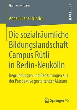 E-Book (pdf) Die sozialräumliche Bildungslandschaft Campus Rütli in Berlin-Neukölln von Anna Juliane Heinrich
