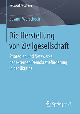 E-Book (pdf) Die Herstellung von Zivilgesellschaft von Susann Worschech