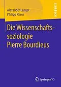 E-Book (pdf) Die Wissenschaftssoziologie Pierre Bourdieus von Alexander Lenger, Philipp Rhein