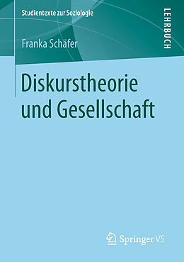 Kartonierter Einband Diskurstheorie und Gesellschaft von Franka Schäfer