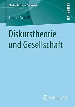 E-Book (pdf) Diskurstheorie und Gesellschaft von Franka Schäfer