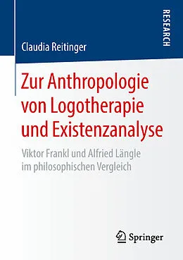 E-Book (pdf) Zur Anthropologie von Logotherapie und Existenzanalyse von Claudia Reitinger
