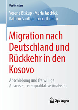 Kartonierter Einband Migration nach Deutschland und Rückkehr in den Kosovo von Verena Biskup, Maria Jaschick, Kathrin Sautter