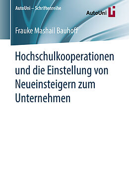 Kartonierter Einband Hochschulkooperationen und die Einstellung von Neueinsteigern zum Unternehmen von Frauke Mashail Bauhoff