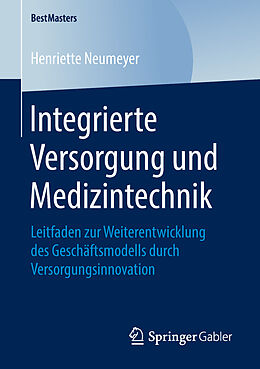 Kartonierter Einband Integrierte Versorgung und Medizintechnik von Henriette Neumeyer