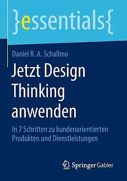 E-Book (pdf) Jetzt Design Thinking anwenden von Daniel R. A. Schallmo
