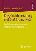 E-Book (pdf) Kriegsberichterstattung und Konfliktsensitivität von Mathias Alexander Wolff