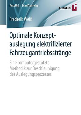E-Book (pdf) Optimale Konzeptauslegung elektrifizierter Fahrzeugantriebsstränge von Frederik Weiß
