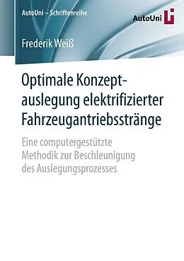 E-Book (pdf) Optimale Konzeptauslegung elektrifizierter Fahrzeugantriebsstränge von Frederik Weiß