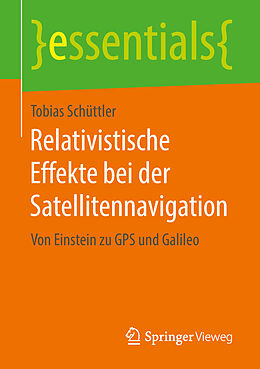E-Book (pdf) Relativistische Effekte bei der Satellitennavigation von Tobias Schüttler