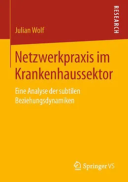 E-Book (pdf) Netzwerkpraxis im Krankenhaussektor von Julian Wolf