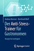 E-Book (pdf) Der Anti-Stress-Trainer für Gastronomen von Andrea Brenner, Bernhard Wolf