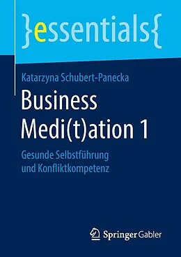 E-Book (pdf) Business Medi(t)ation 1 von Katarzyna Schubert-Panecka