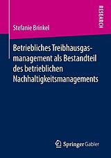 E-Book (pdf) Betriebliches Treibhausgasmanagement als Bestandteil des betrieblichen Nachhaltigkeitsmanagements von Stefanie Brinkel