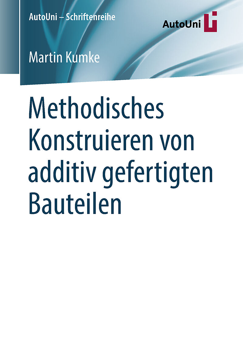 Methodisches Konstruieren von additiv gefertigten Bauteilen